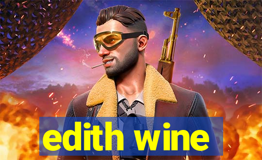 edith wine